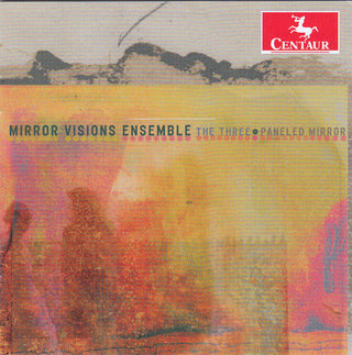 the album cover for Thomas / Mirror Visions Ensemble - Mirror Visions Ensemble: The Three-Paneled Mirror