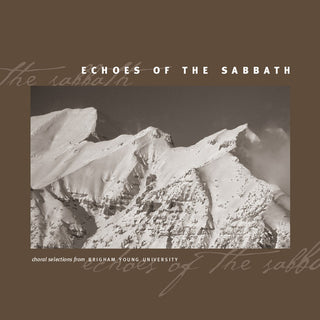 the album cover for Gesangbuch / Byu Combined Choirs & Orchestra - Echoes of the Sabbath - Choral Selections from