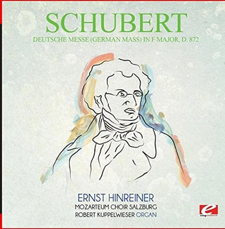the album cover for Schubert - Deutsche Messe (German Mass) F Major D.872 [Remastered]