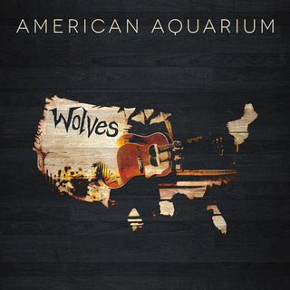 American Aquarium- Wolves