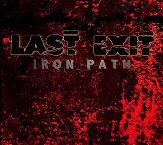 the album cover for Last Exit - Iron Path
