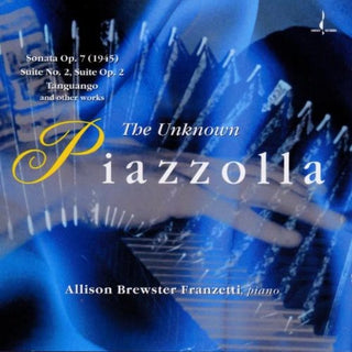 the album cover for Allison Brewster Franzetti - Unknown Piazzolla