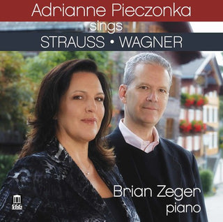 the album cover for Strauss / Pieczonka / Zeger - Adrianne Pieczonka Sings Strauss & Wagner
