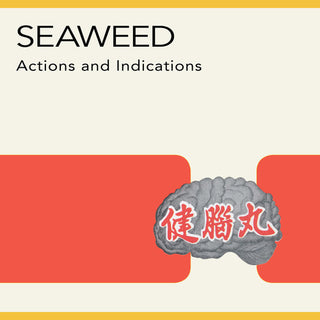 Seaweed- Actions and Indications