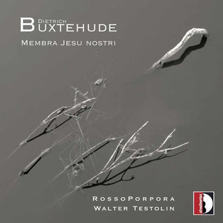 the album cover for Buxtehude / Rossoporpora / Testolin - Membra Jesu Nostri [Digipak]