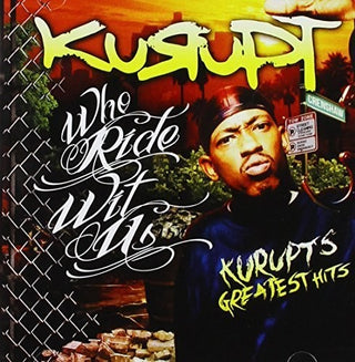 the album cover for Kurupt - Who Rides with Us: Kurupt's Greatest Hits