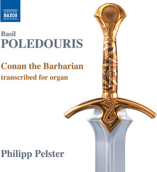 the album cover for Poledouris / Philipp Pelster - Conan the Barbarian - Transcribed for Organ