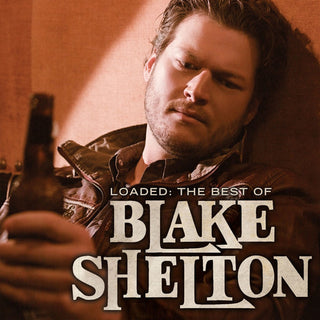 Blake Shelton- Loaded: The Best of