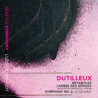 the album cover for Dutilleux / Seattle Symphony / Morlot / Hadelich - Metaboles - Violin Concerto L'arbre Des Songes