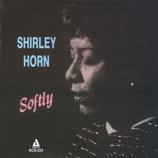 the album cover for Shirley Horn - Softly