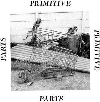 Primitive Parts- Parts Primitive