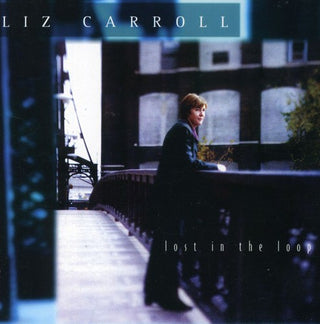 the album cover for Liz Carroll - Lost In The Loop
