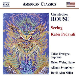 the album cover for Rouse / Weiss / Albany Symphony / Miller - Seeing - Kabir Padavali