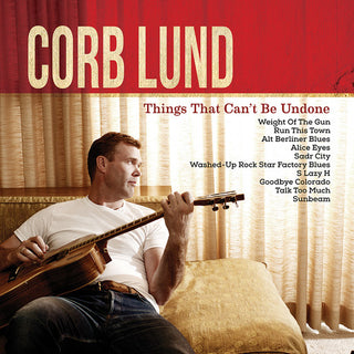 the album cover for Corb Lund - Things That Can't Be Undone