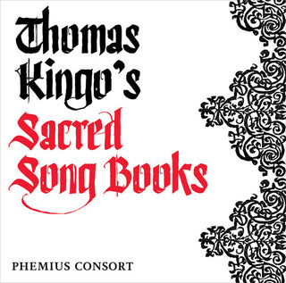 the album cover for Kingo / Phemius Consort / Jespersen / Torp - Thomas Kingo's Sacred Song Books