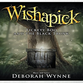 the album cover for Wynne, Deborah - Wishapick: Tickety Boo and The Black Trunk