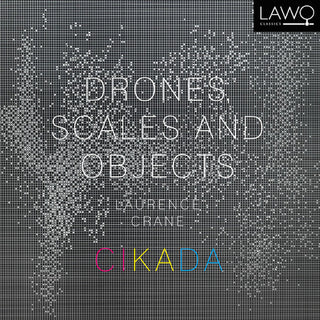the album cover for Crane / Cikada Ensemble - Drones Scales & Objects [Digipak]