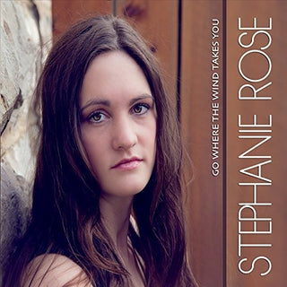 the album cover for Stephanie Rose - Go Where the Wind Takes You