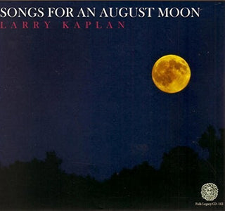 the album cover for Larry Kaplan - Songs for An August Moon