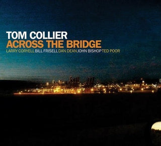 the album cover for Tom Collier - Across the Bridge