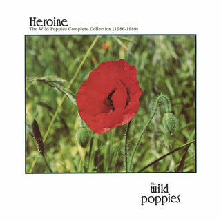 the album cover for Wild Poppies - Heroine: Complete Wild Poppies Collection 1986-89