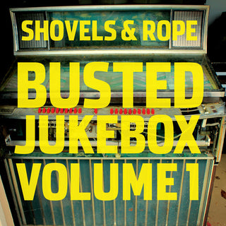 the album cover for Shovels & Rope - Busted Jukebox: Volume 1