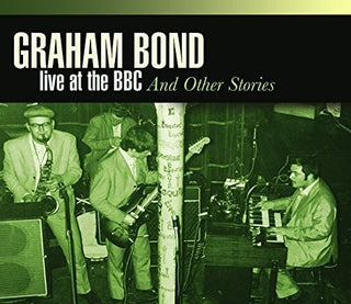 the album cover for Graham Bond - Live At Bbc & Other [Remastered] (Ger)