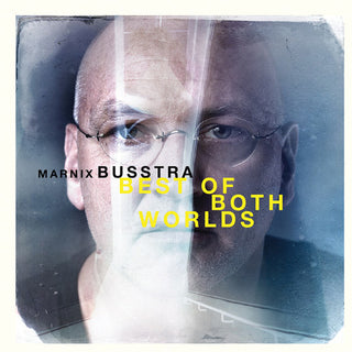 the album cover for Marnix Busstra - Best of Both Worlds