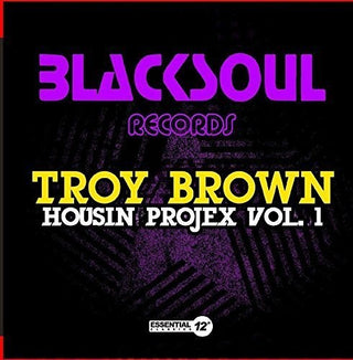 the album cover for Troy Brown - Housin Projex Vol. 1