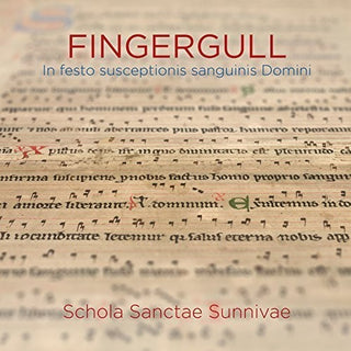the album cover for Schola Sanctae Sunnivae - Fingergull: In Festo Susceptionis Sanguinis Domini