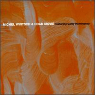 the album cover for Michel Wintsch  / Hemingway,Gerry - Road Movie