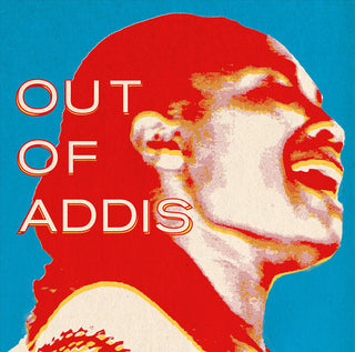 the album cover for Out Of Addis / Various - Out Of Addis / Various
