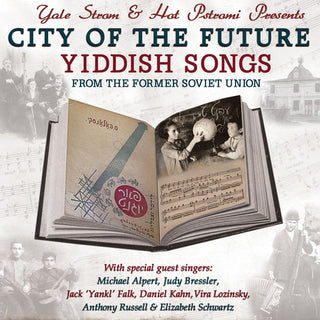the album cover for Polonski / Yale Strom / Hot Pstromi - City of the Future - Yiddish Songs from the Former Soviet Union