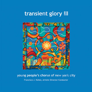 the album cover for Corigliano / Young Peoples Chorus Of New York - Transient Glory III