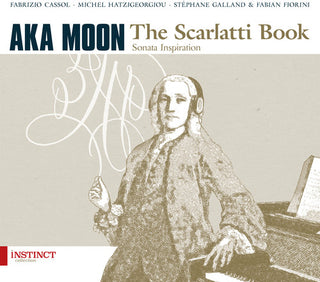 the album cover for Scarlatti / Aka Moon / Fabrizio Cassol - The Scarlatti Book
