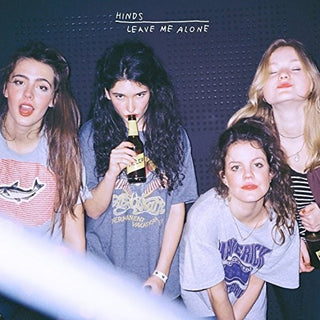 the album cover for Hinds - Leave Me Alone