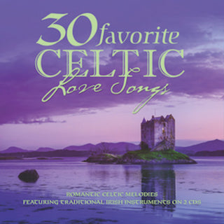the album cover for 30 Favorite Celtic Love Songs / Various - 30 Favorite Celtic Love Songs