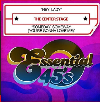 the album cover for The Center Stage - Hey, Lady / Someday, Someway (You're Gonna Love Me) [Digital 45]