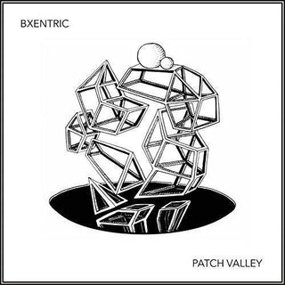 Bxentric- Patch Valley (12")