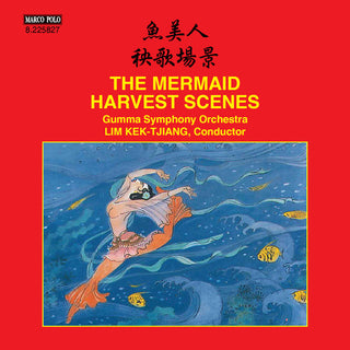 the album cover for Gumma Symphony Orchestra / Kek-Tjiang - The Mermaid - Harvest Scenes