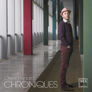 the album cover for Penard / Ciocarlie / Quatuor Debussy - Olivier Penard: Chroniques