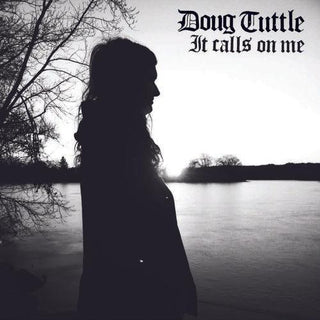 Doug Tuttle- It Calls On Me