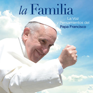 the album cover for Papa Francisco - Familia la Voz y Pensamientos Del Papa Francisco
