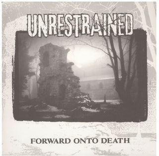 Unrestrained- Forward Unto Death