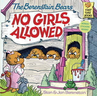 The Berenstain Bears No Girls Allowed by Stan Berenstain, Jan Berenstain