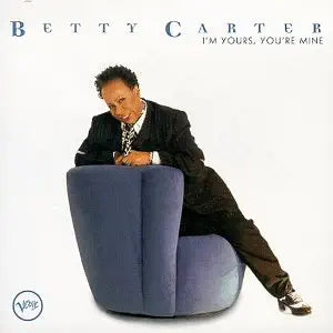 Betty Carter- I'm Yours, You're Mine
