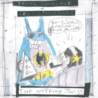 the album cover for Pascale Comelade / Les Liminanas - The Nothing Twist