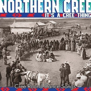 the album cover for Northern Cree - It's A Cree Thing