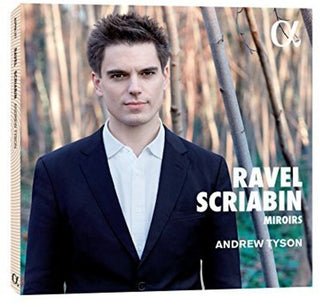 the album cover for Andrew Tyson - Ravel & Scriabin: Miroirs