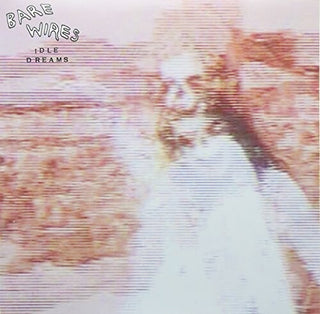Bare Wires- Idle Dreams (Vinyl)